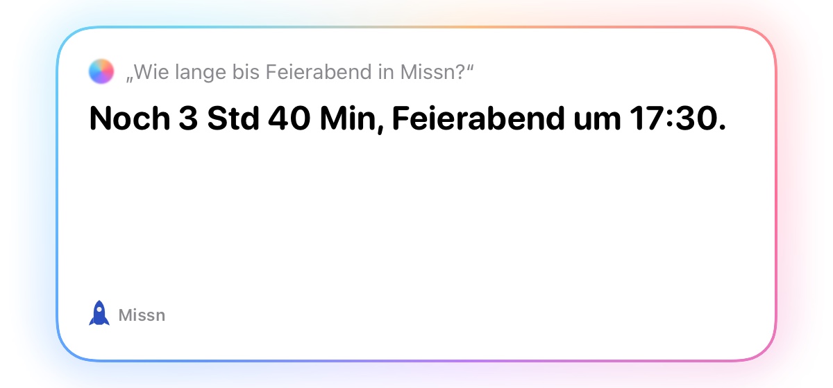 Siri antwortet: Noch 3 Std 40 Min, Feierabend um 17:30.